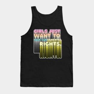 Girls Just Want to Have Fundamental Rights - Typographic Design Tank Top